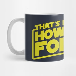 That's Not How the Force Works! Mug